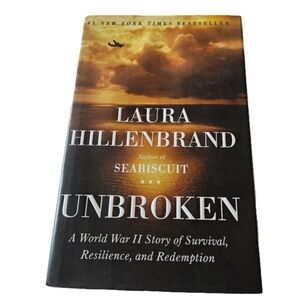 Unbroken A World War II Story of Survival, Resilience, and Redemption by Laura H
